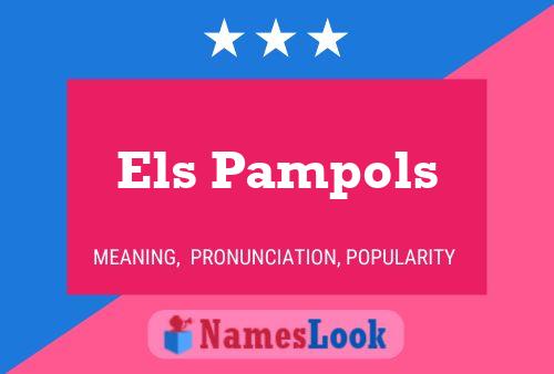 Els Pampols Name Poster