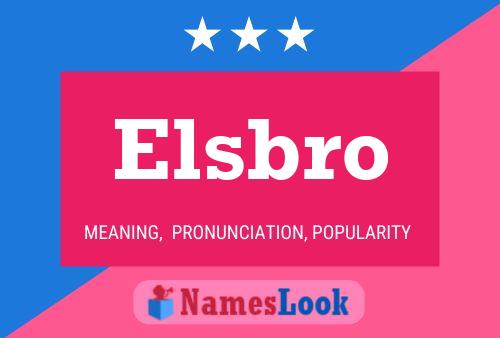 Elsbro Name Poster