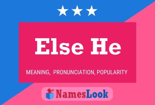 Else He Name Poster