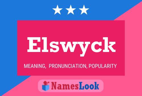 Elswyck Name Poster