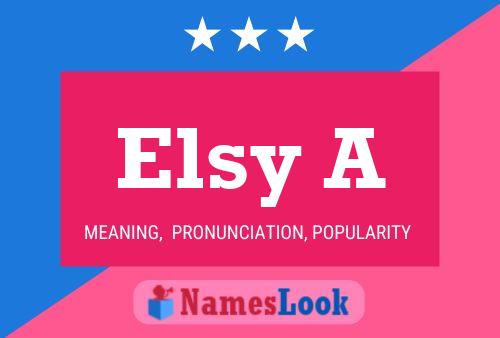 Elsy A Name Poster