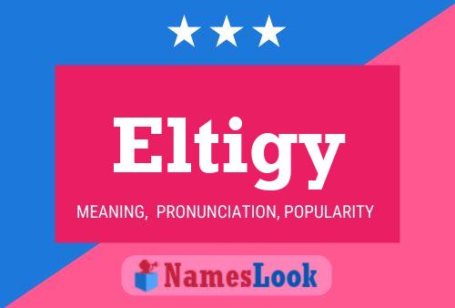 Eltigy Name Poster