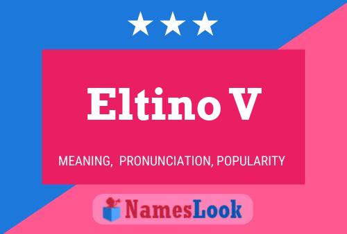 Eltino V Name Poster