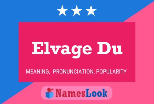 Elvage Du Name Poster