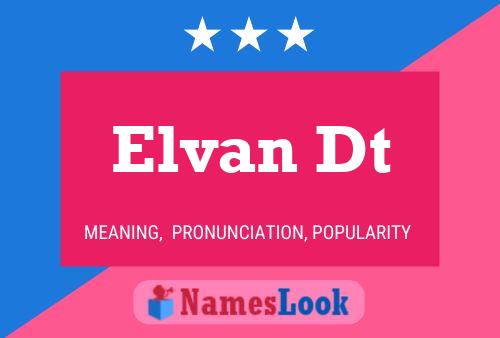 Elvan Dt Name Poster