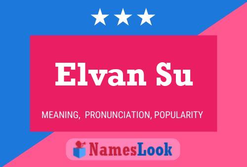 Elvan Su Name Poster