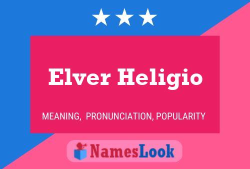 Elver Heligio Name Poster