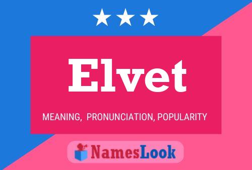 Elvet Name Poster