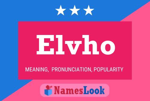 Elvho Name Poster