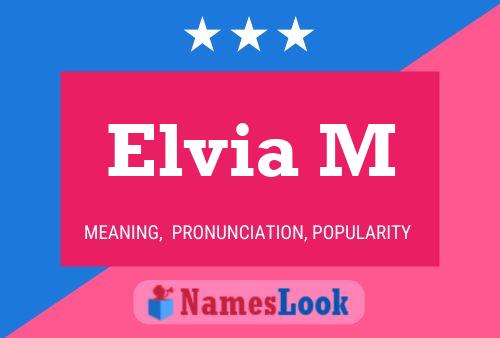 Elvia M Name Poster