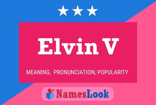 Elvin V Name Poster