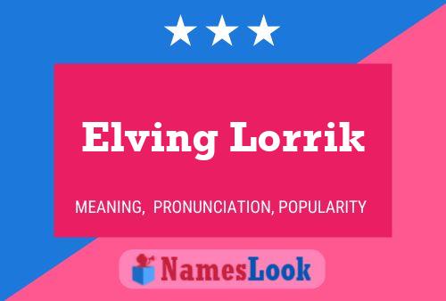 Elving Lorrik Name Poster