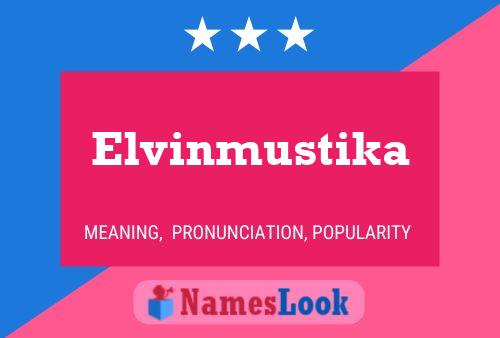 Elvinmustika Name Poster