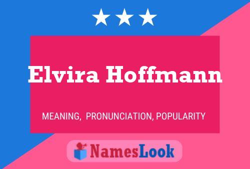 Elvira Hoffmann Name Poster