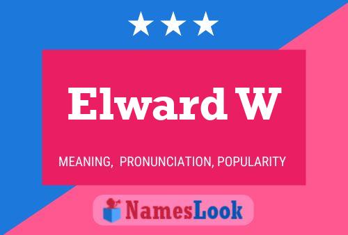 Elward W Name Poster