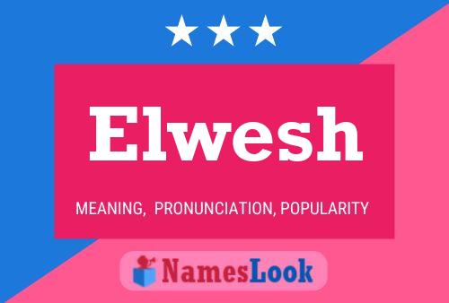 Elwesh Name Poster