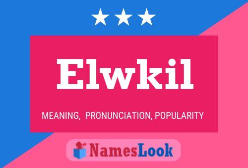 Elwkil Name Poster