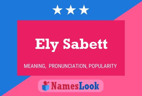 Ely Sabett Name Poster