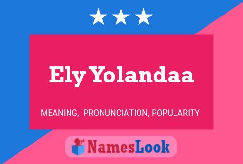 Ely Yolandaa Name Poster