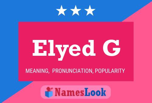 Elyed G Name Poster