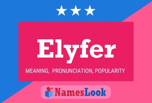 Elyfer Name Poster