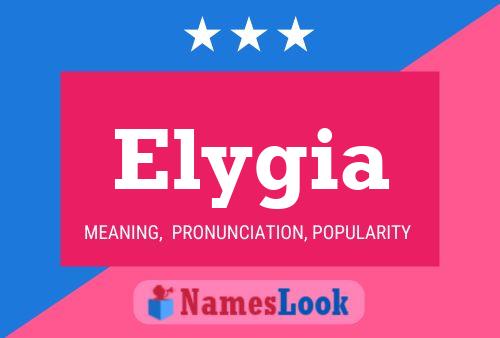 Elygia Name Poster