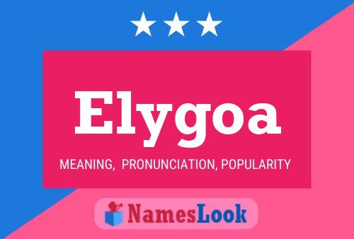 Elygoa Name Poster