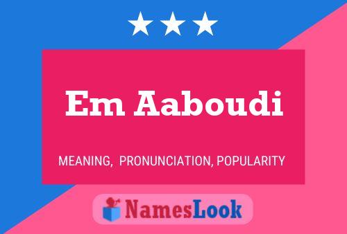 Em Aaboudi Name Poster