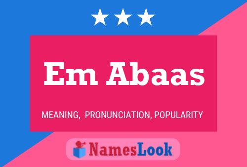 Em Abaas Name Poster