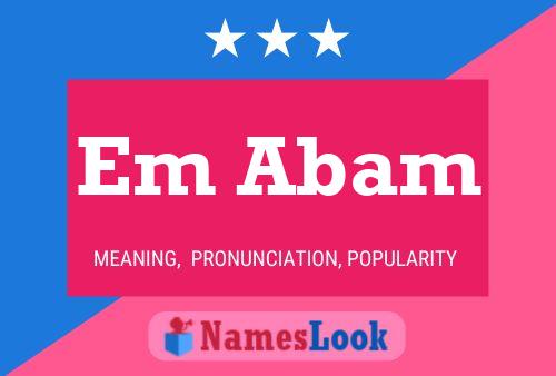 Em Abam Name Poster