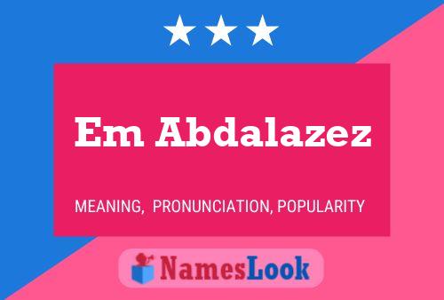 Em Abdalazez Name Poster