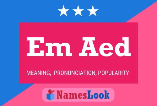 Em Aed Name Poster