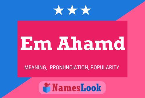 Em Ahamd Name Poster