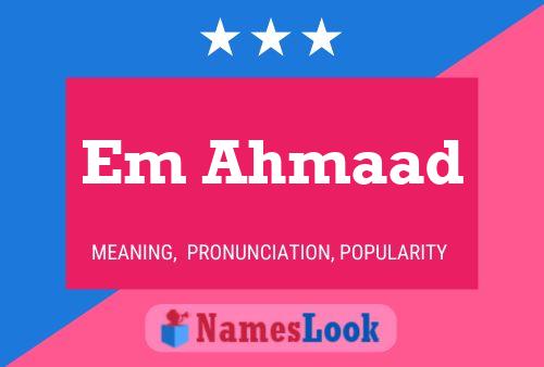 Em Ahmaad Name Poster