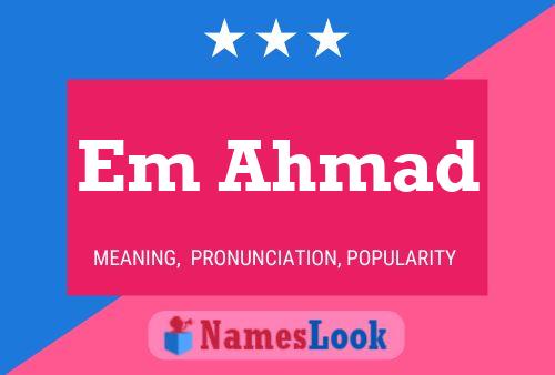 Em Ahmad Name Poster