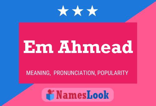 Em Ahmead Name Poster