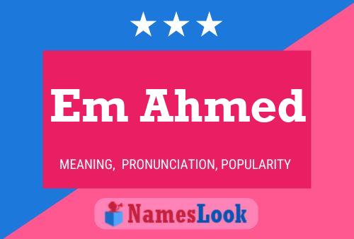 Em Ahmed Name Poster