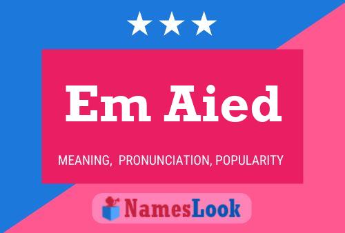 Em Aied Name Poster