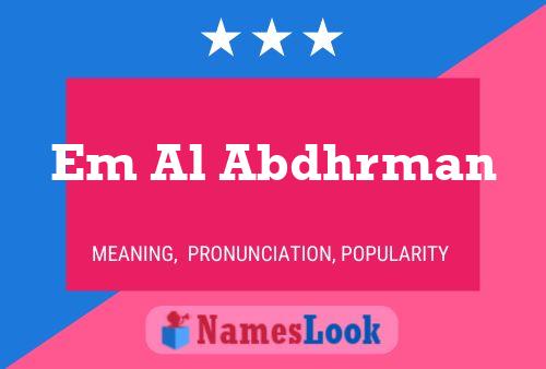 Em Al Abdhrman Name Poster