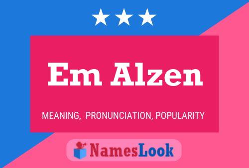 Em Alzen Name Poster