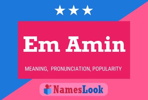 Em Amin Name Poster