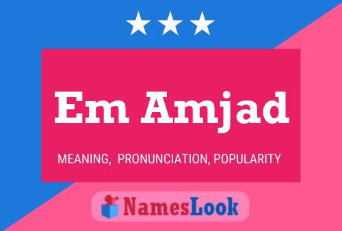 Em Amjad Name Poster