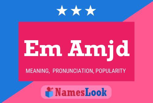 Em Amjd Name Poster