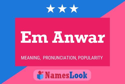 Em Anwar Name Poster