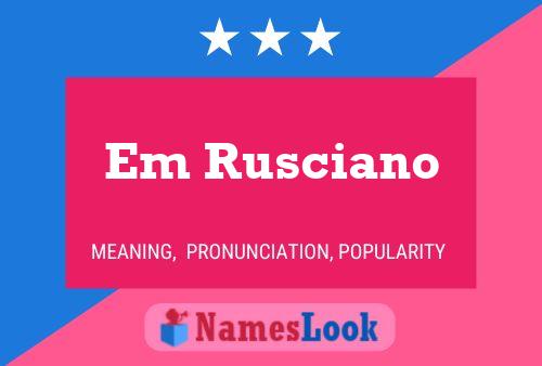 Em Rusciano Name Poster