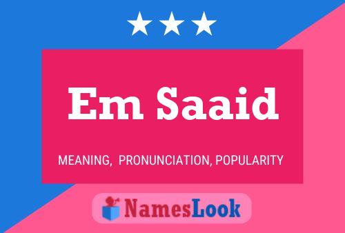 Em Saaid Name Poster