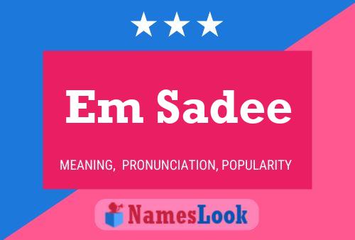 Em Sadee Name Poster