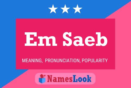 Em Saeb Name Poster