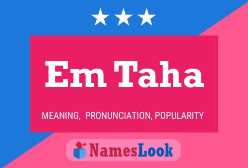 Em Taha Name Poster