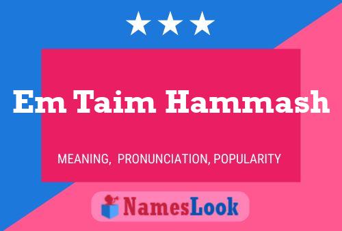 Em Taim Hammash Name Poster